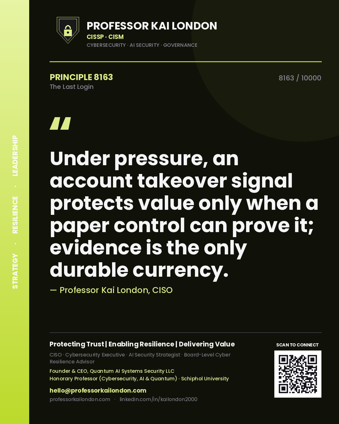 Professor Kai London principle 8163: Under pressure, an account takeover signal protects value only when a paper control can prove it; evidence is the only durable currency.