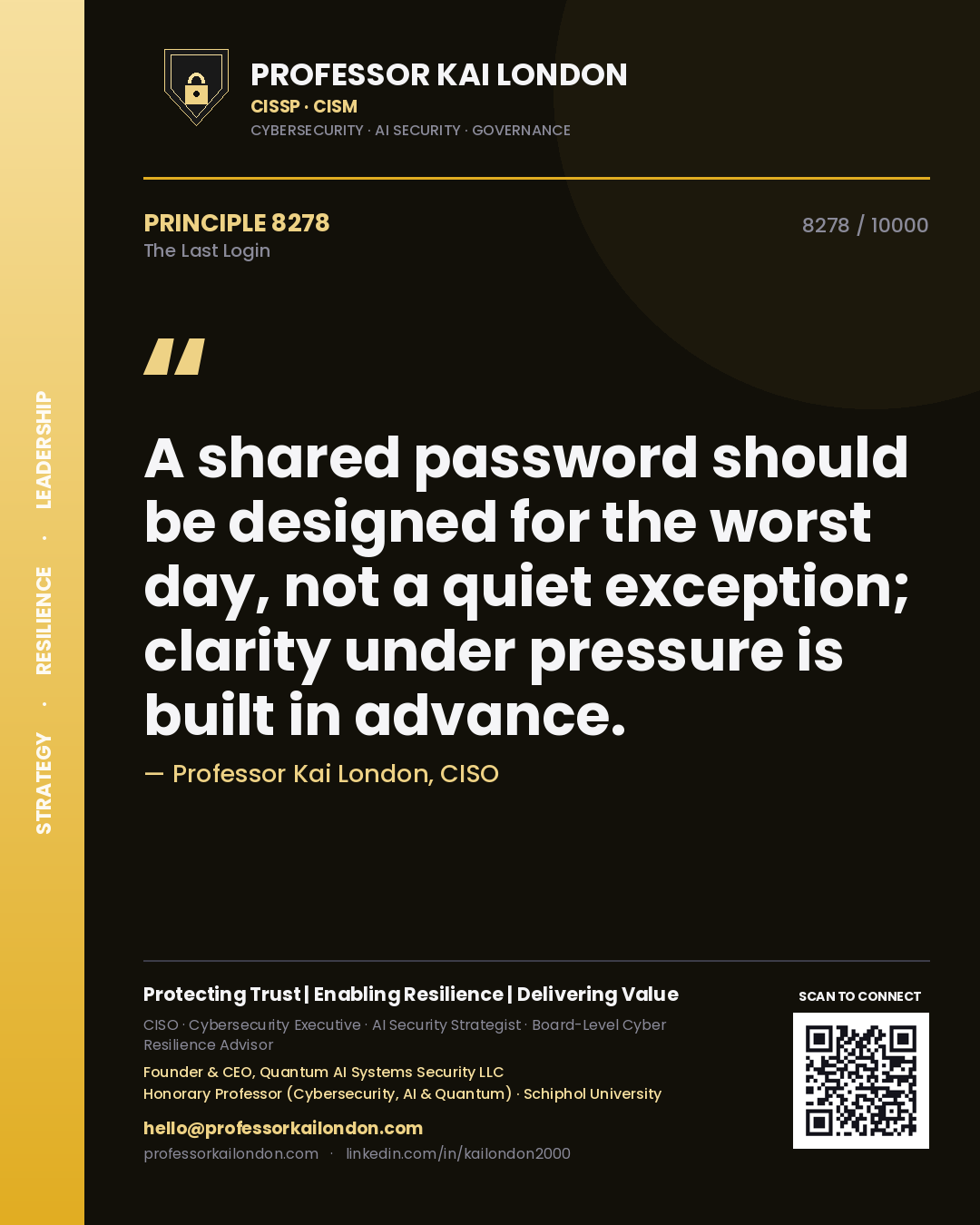 Professor Kai London principle 8278: A shared password should be designed for the worst day, not a quiet exception; clarity under pressure is built in advance.