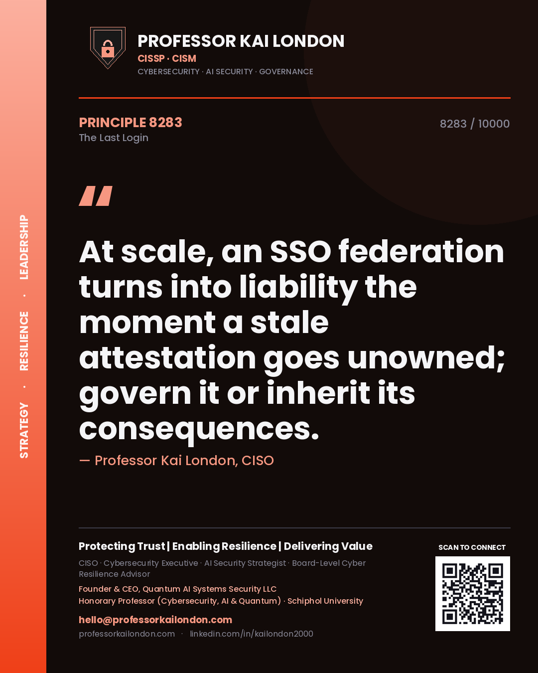 Professor Kai London principle 8283: At scale, an SSO federation turns into liability the moment a stale attestation goes unowned; govern it or inherit its consequences.