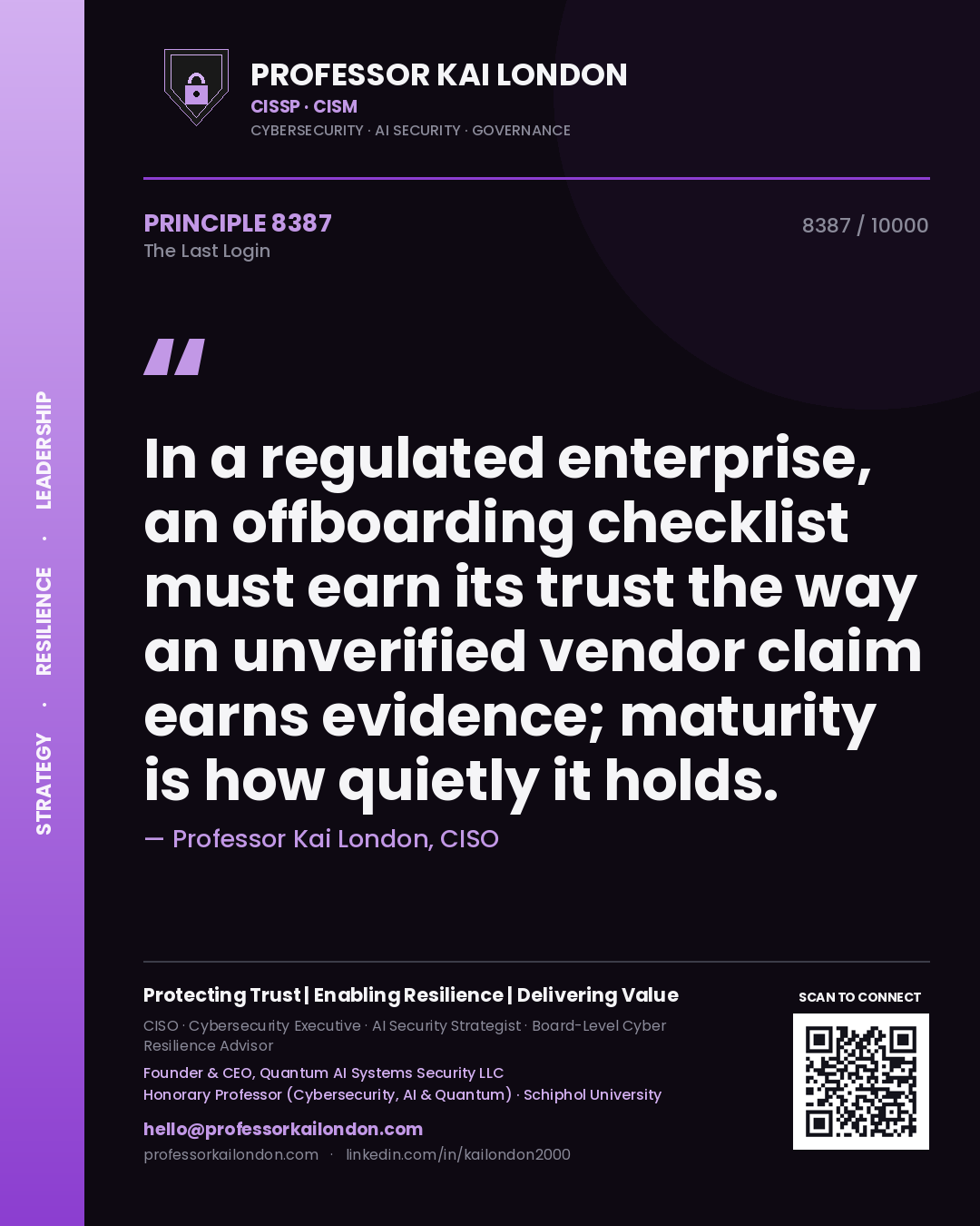 Professor Kai London principle 8387: In a regulated enterprise, an offboarding checklist must earn its trust the way an unverified vendor claim earns evidence; maturity is how quietly it holds.