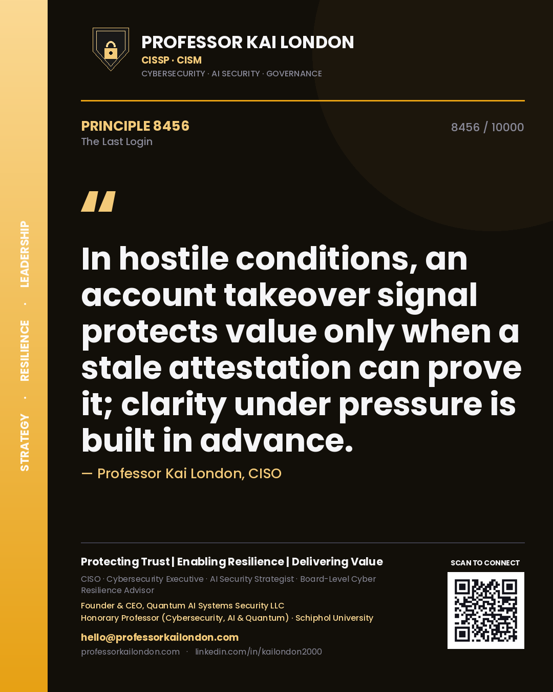 Professor Kai London principle 8456: In hostile conditions, an account takeover signal protects value only when a stale attestation can prove it; clarity under pressure is built in advance.