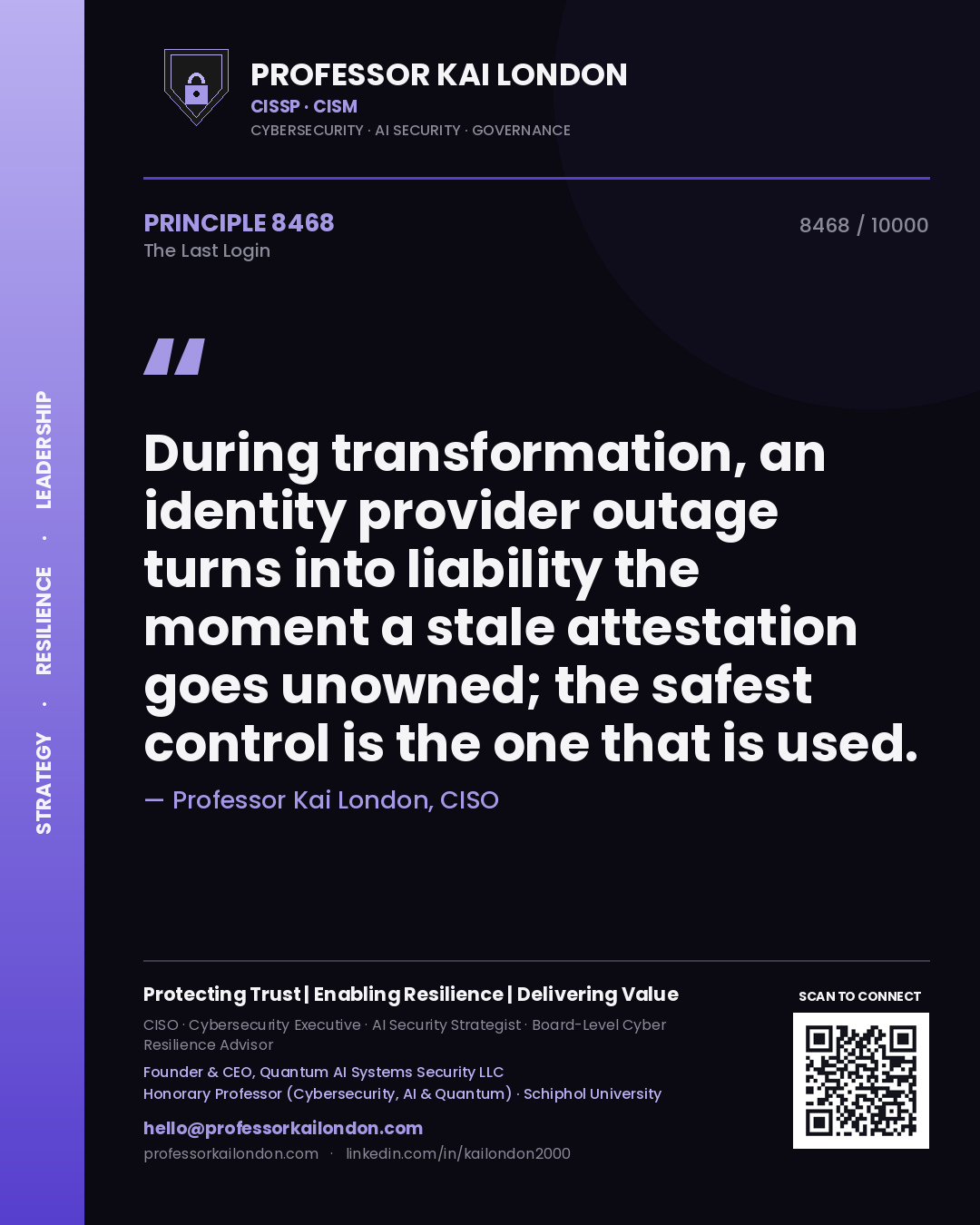 Professor Kai London principle 8468: During transformation, an identity provider outage turns into liability the moment a stale attestation goes unowned; the safest control is the one that is used.