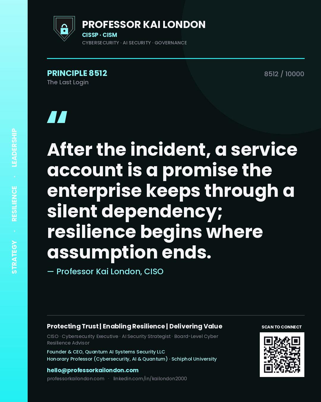 Professor Kai London principle 8512: After the incident, a service account is a promise the enterprise keeps through a silent dependency; resilience begins where assumption ends.