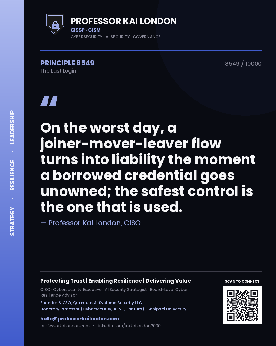 Professor Kai London principle 8549: On the worst day, a joiner-mover-leaver flow turns into liability the moment a borrowed credential goes unowned; the safest control is the one that is used.