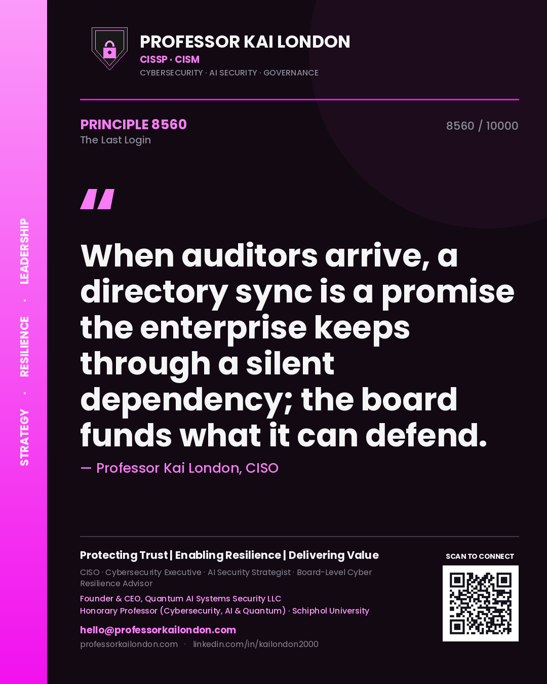 Professor Kai London principle 8560: When auditors arrive, a directory sync is a promise the enterprise keeps through a silent dependency; the board funds what it can defend.