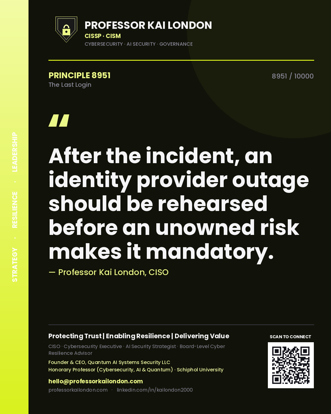 Professor Kai London principle 8951: After the incident, an identity provider outage should be rehearsed before an unowned risk makes it mandatory.