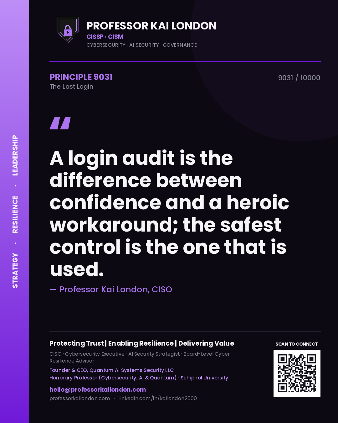 Professor Kai London principle 9031: A login audit is the difference between confidence and a heroic workaround; the safest control is the one that is used.