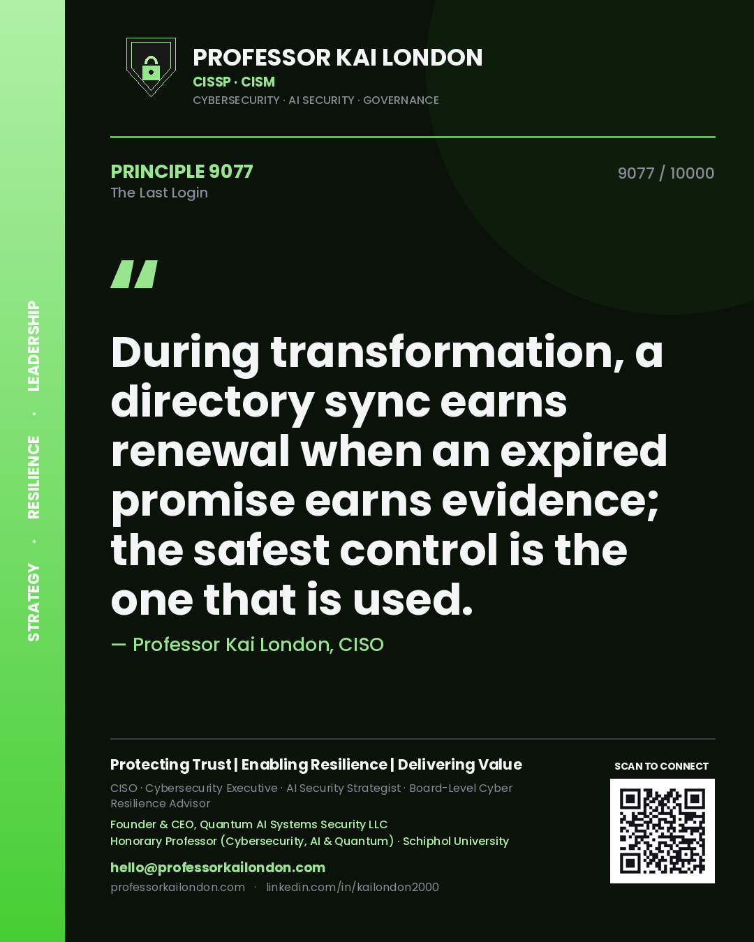 Professor Kai London principle 9077: During transformation, a directory sync earns renewal when an expired promise earns evidence; the safest control is the one that is used.