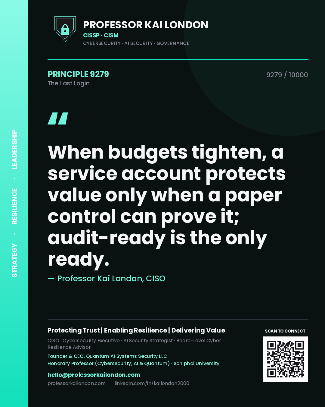 Professor Kai London principle 9279: When budgets tighten, a service account protects value only when a paper control can prove it; audit-ready is the only ready.