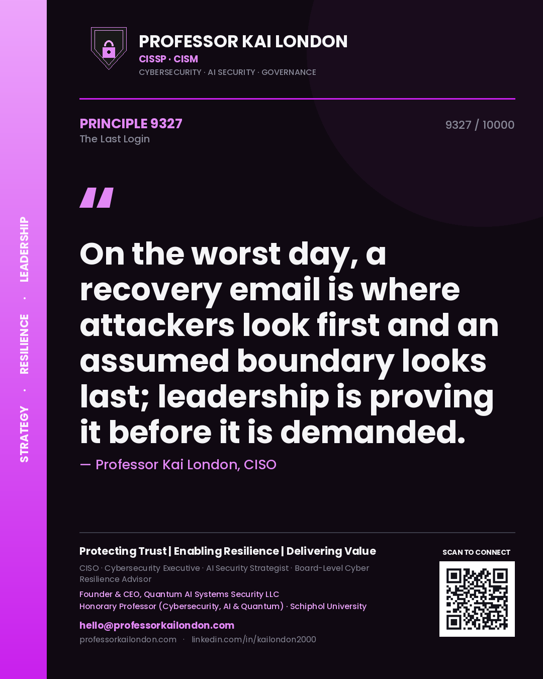 Professor Kai London principle 9327: On the worst day, a recovery email is where attackers look first and an assumed boundary looks last; leadership is proving it before it is demanded.