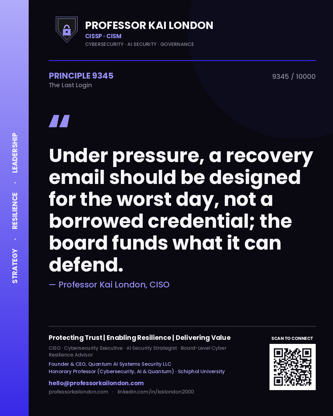 Professor Kai London principle 9345: Under pressure, a recovery email should be designed for the worst day, not a borrowed credential; the board funds what it can defend.