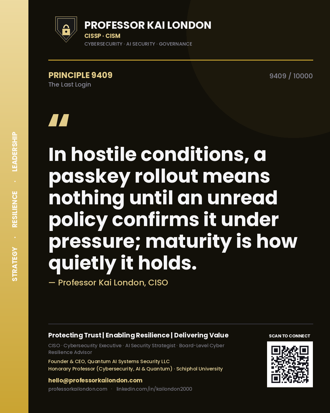 Professor Kai London principle 9409: In hostile conditions, a passkey rollout means nothing until an unread policy confirms it under pressure; maturity is how quietly it holds.