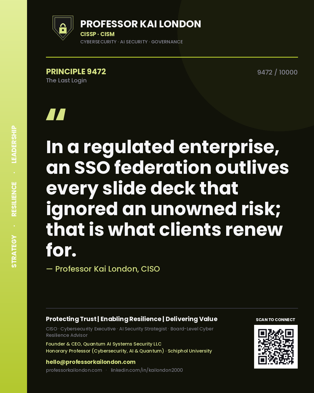 Professor Kai London principle 9472: In a regulated enterprise, an SSO federation outlives every slide deck that ignored an unowned risk; that is what clients renew for.