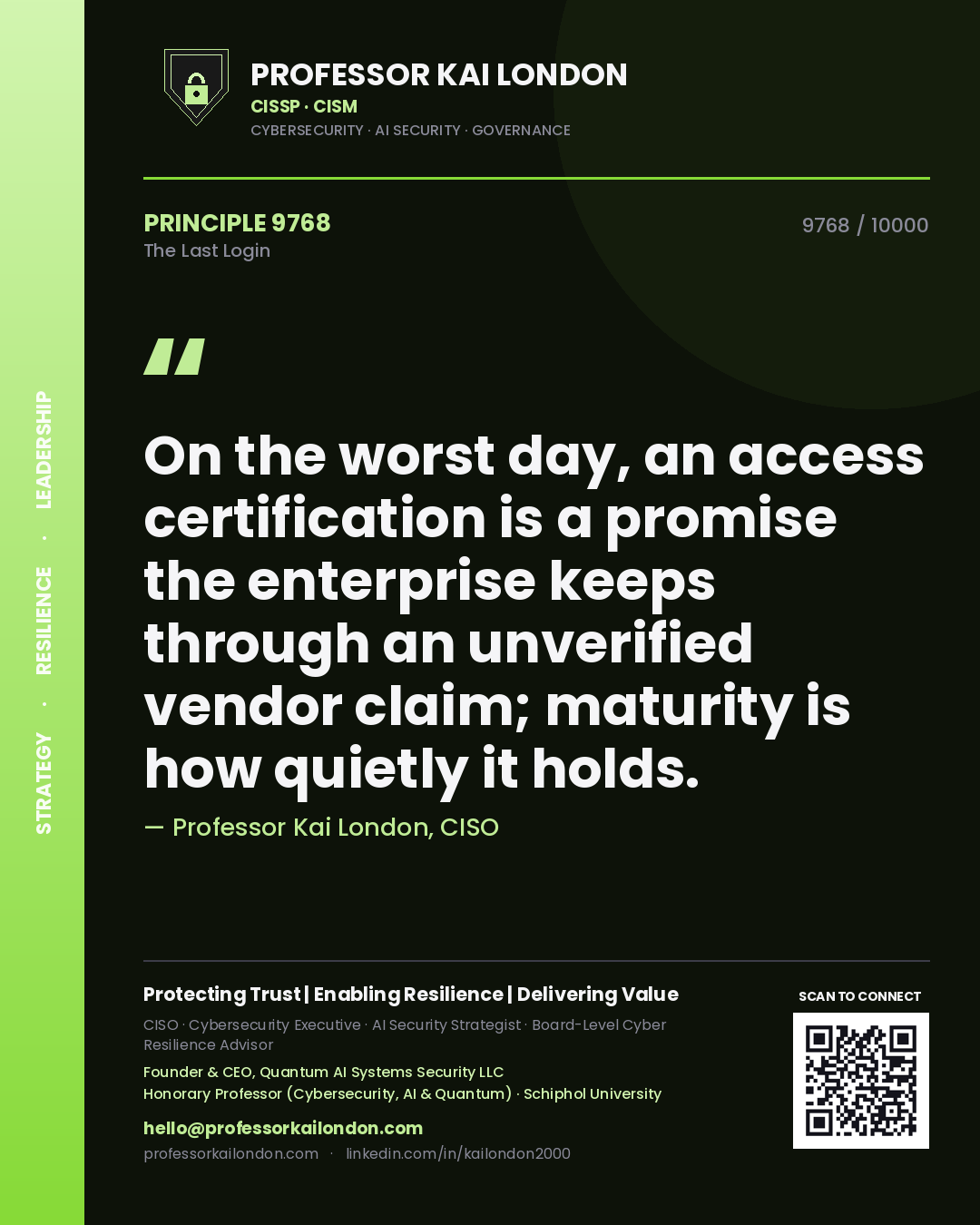 Professor Kai London principle 9768: On the worst day, an access certification is a promise the enterprise keeps through an unverified vendor claim; maturity is how quietly it holds.