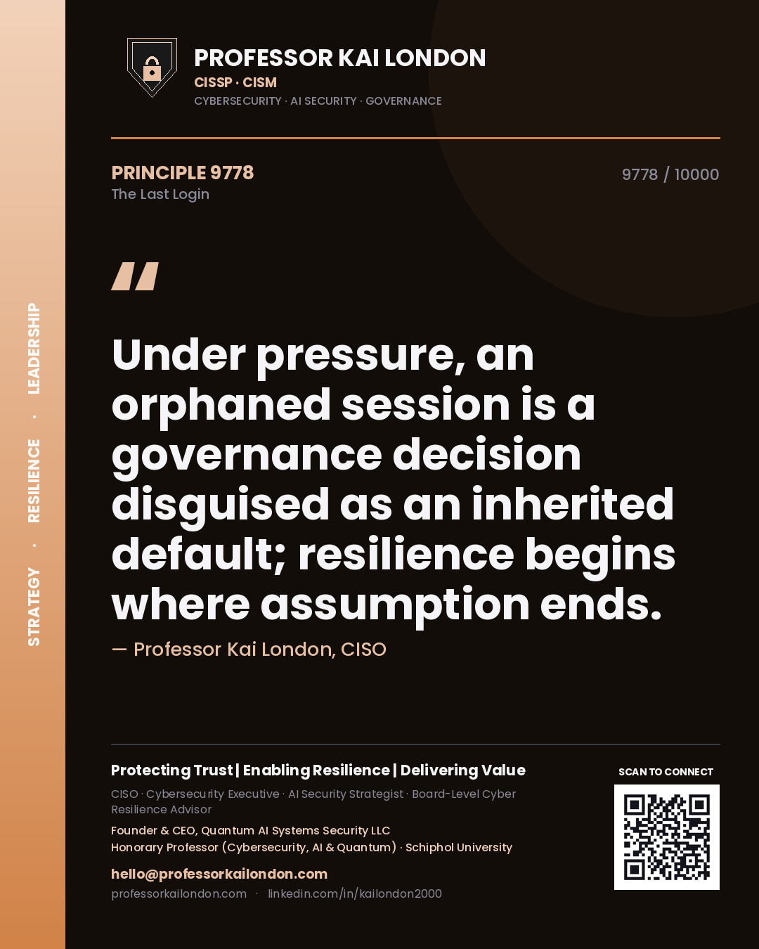 Professor Kai London principle 9778: Under pressure, an orphaned session is a governance decision disguised as an inherited default; resilience begins where assumption ends.