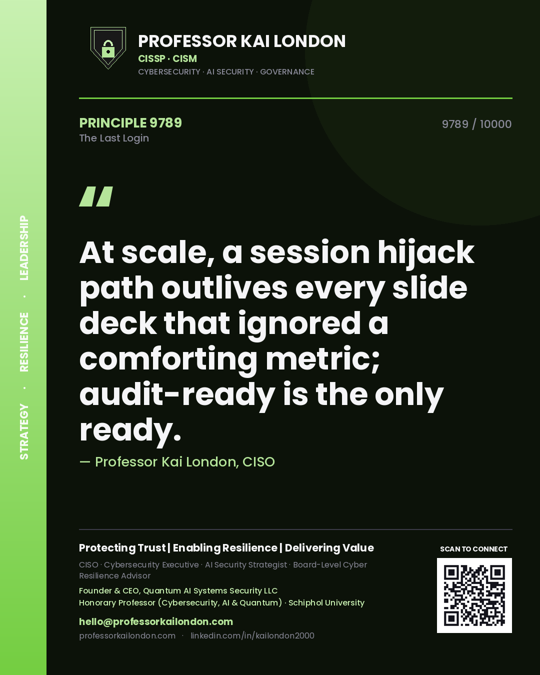 Professor Kai London principle 9789: At scale, a session hijack path outlives every slide deck that ignored a comforting metric; audit-ready is the only ready.