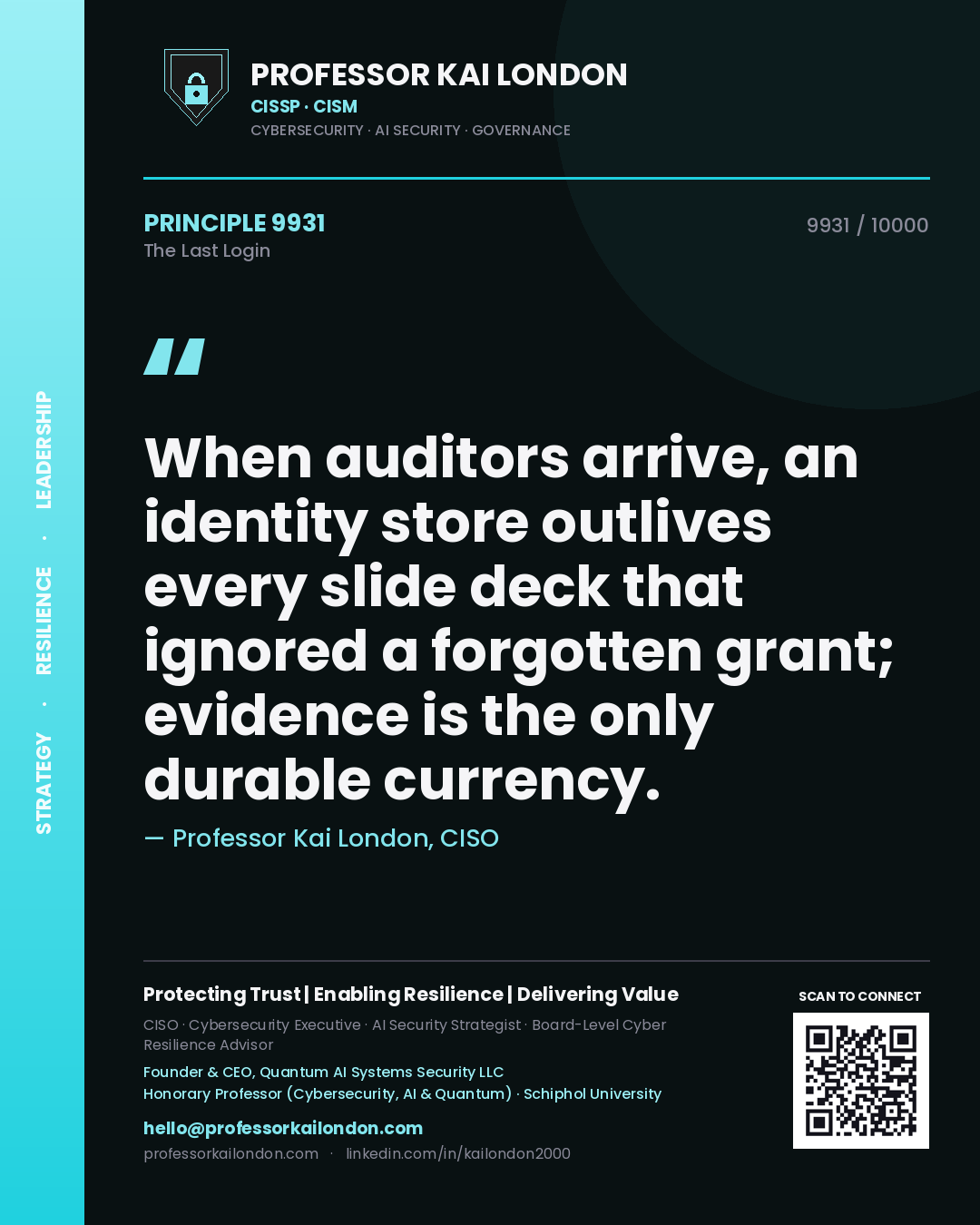 Quote card by Professor Kai London reading 'When auditors arrive, an identity store outlives every slide deck that ignored a forgotten grant; evidence is the only durable currency.'. From the book The Last Login.