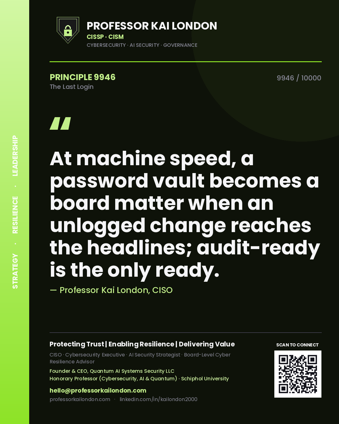 Professor Kai London principle 9946: At machine speed, a password vault becomes a board matter when an unlogged change reaches the headlines; audit-ready is the only ready.