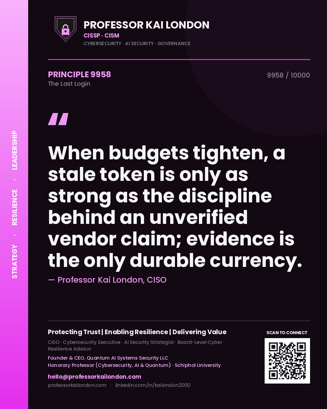 Professor Kai London principle 9958: When budgets tighten, a stale token is only as strong as the discipline behind an unverified vendor claim; evidence is the only durable currency.