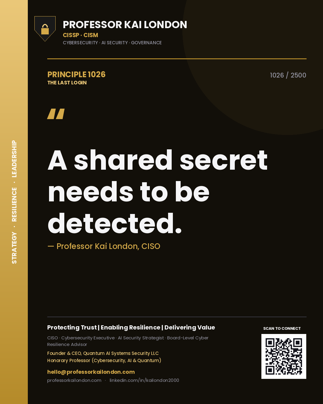Professor Kai London principle 1026: A shared secret needs to be detected.