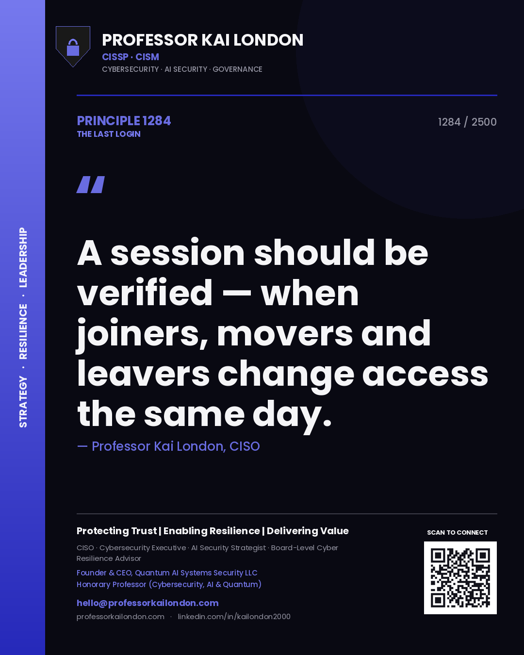 Professor Kai London principle 1284: A session should be verified — when joiners, movers and leavers change access the same day.