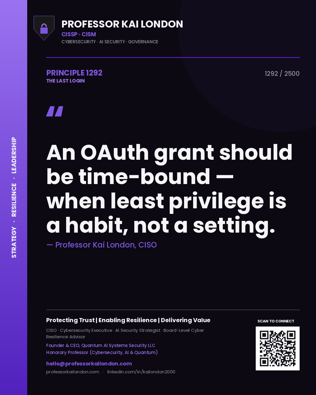 Professor Kai London principle 1292: An OAuth grant should be time-bound — when least privilege is a habit, not a setting.