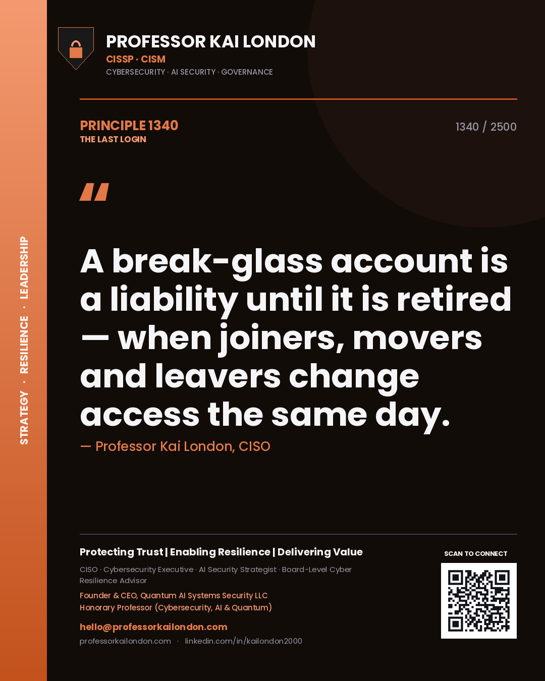 Quote card by Professor Kai London reading 'A break-glass account is a liability until it is retired — when joiners, movers and leavers change access the same day.'. From the book The Last Login.