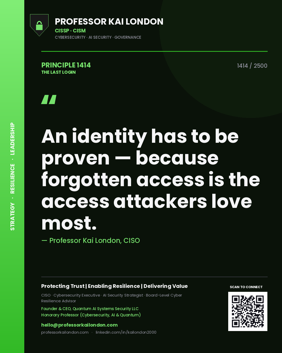 Professor Kai London principle 1414: An identity has to be proven — because forgotten access is the access attackers love most.