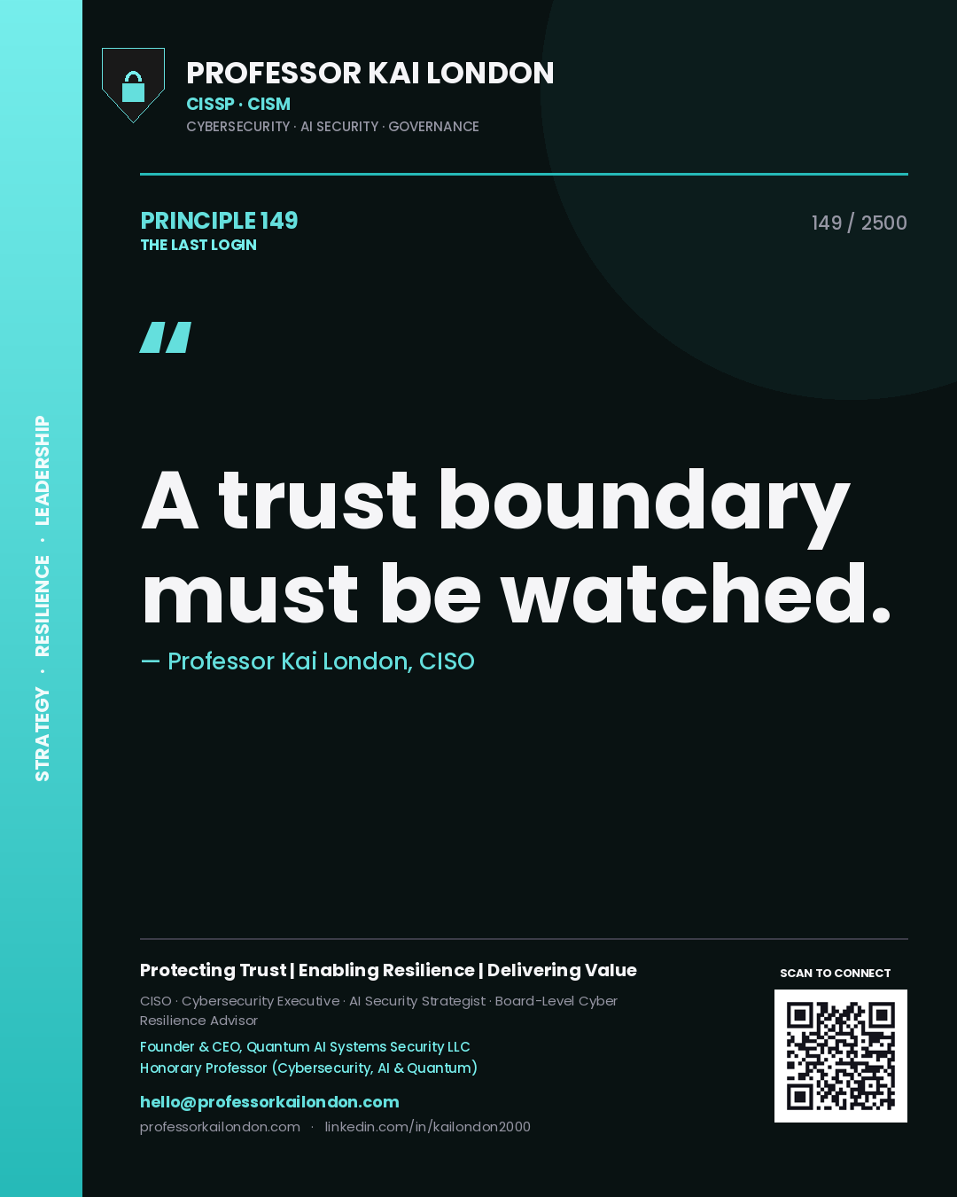 Professor Kai London principle 149: A trust boundary must be watched.