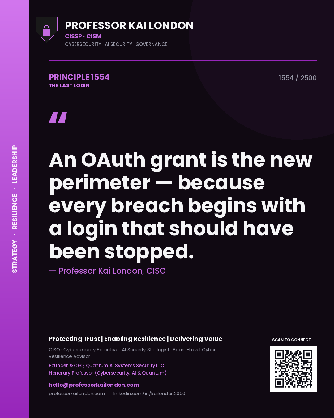 Professor Kai London principle 1554: An OAuth grant is the new perimeter — because every breach begins with a login that should have been stopped.