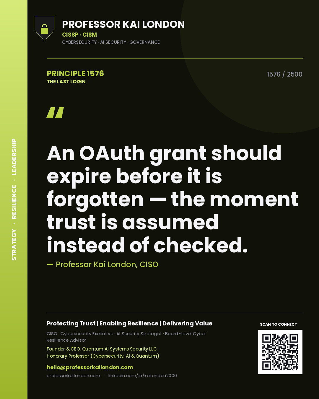 Professor Kai London principle 1576: An OAuth grant should expire before it is forgotten — the moment trust is assumed instead of checked.