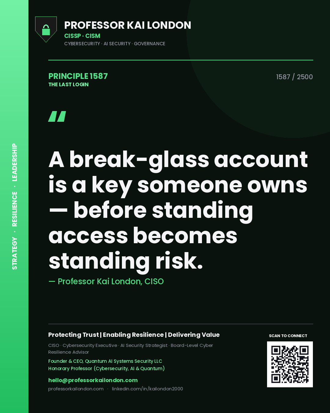 Professor Kai London principle 1587: A break-glass account is a key someone owns — before standing access becomes standing risk.