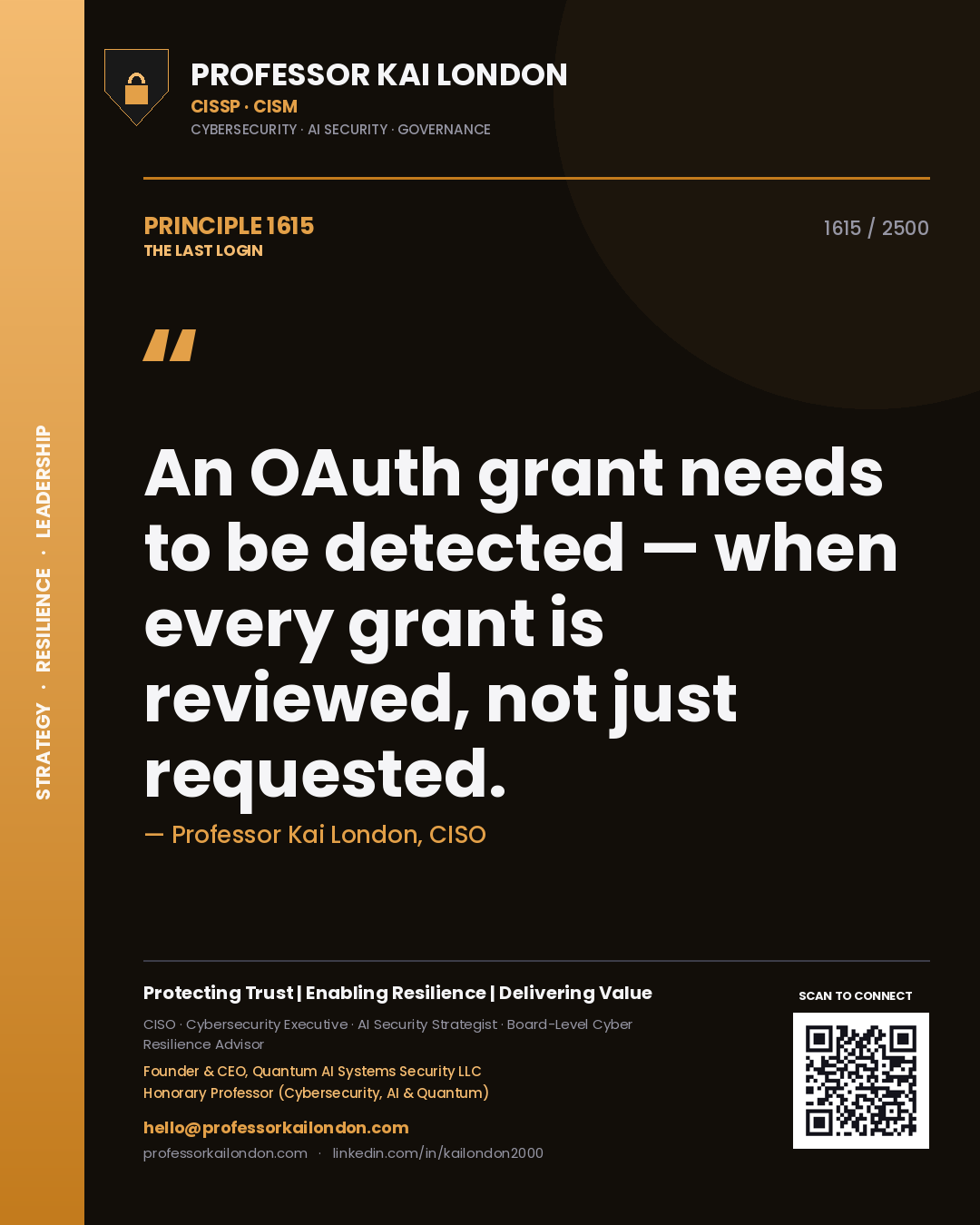 Professor Kai London principle 1615: An OAuth grant needs to be detected — when every grant is reviewed, not just requested.