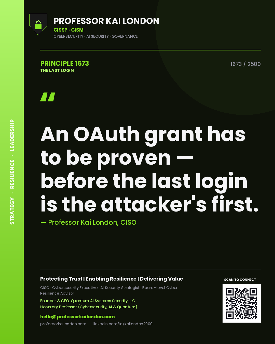 Professor Kai London principle 1673: An OAuth grant has to be proven — before the last login is the attacker's first.