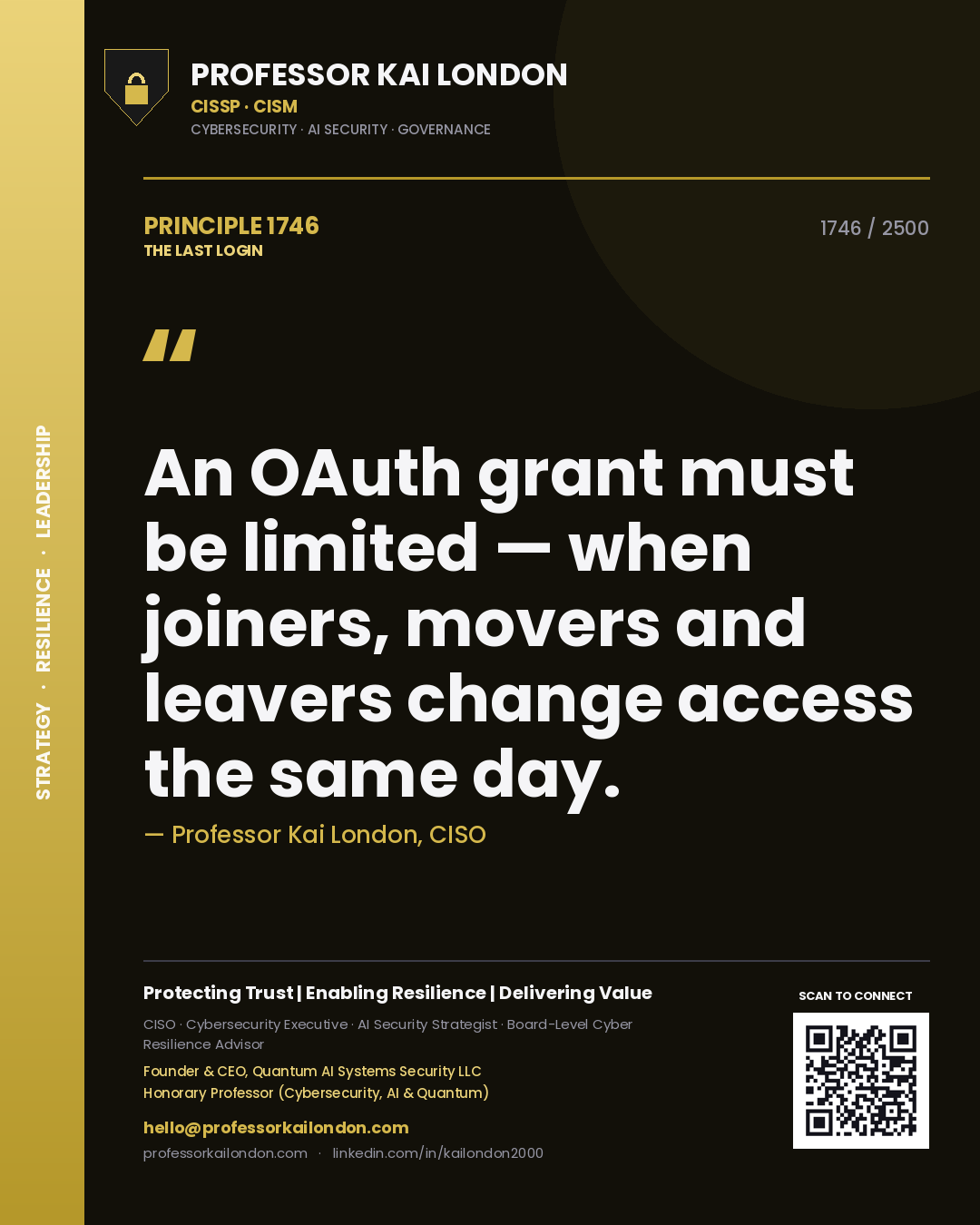 Professor Kai London principle 1746: An OAuth grant must be limited — when joiners, movers and leavers change access the same day.