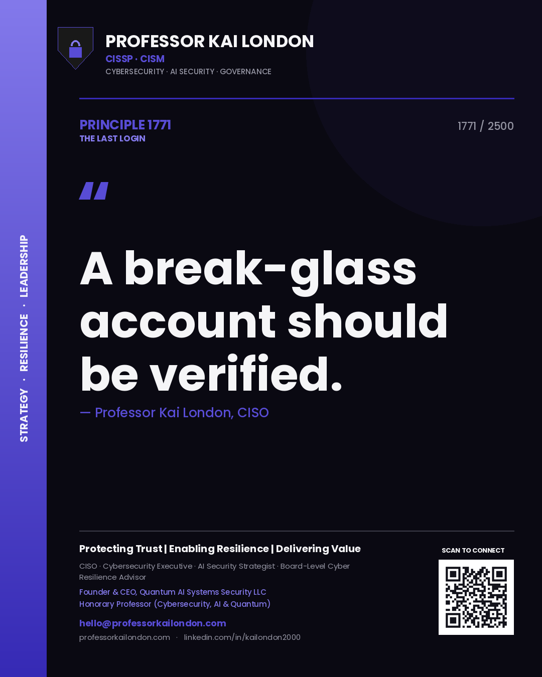 Professor Kai London principle 1771: A break-glass account should be verified.