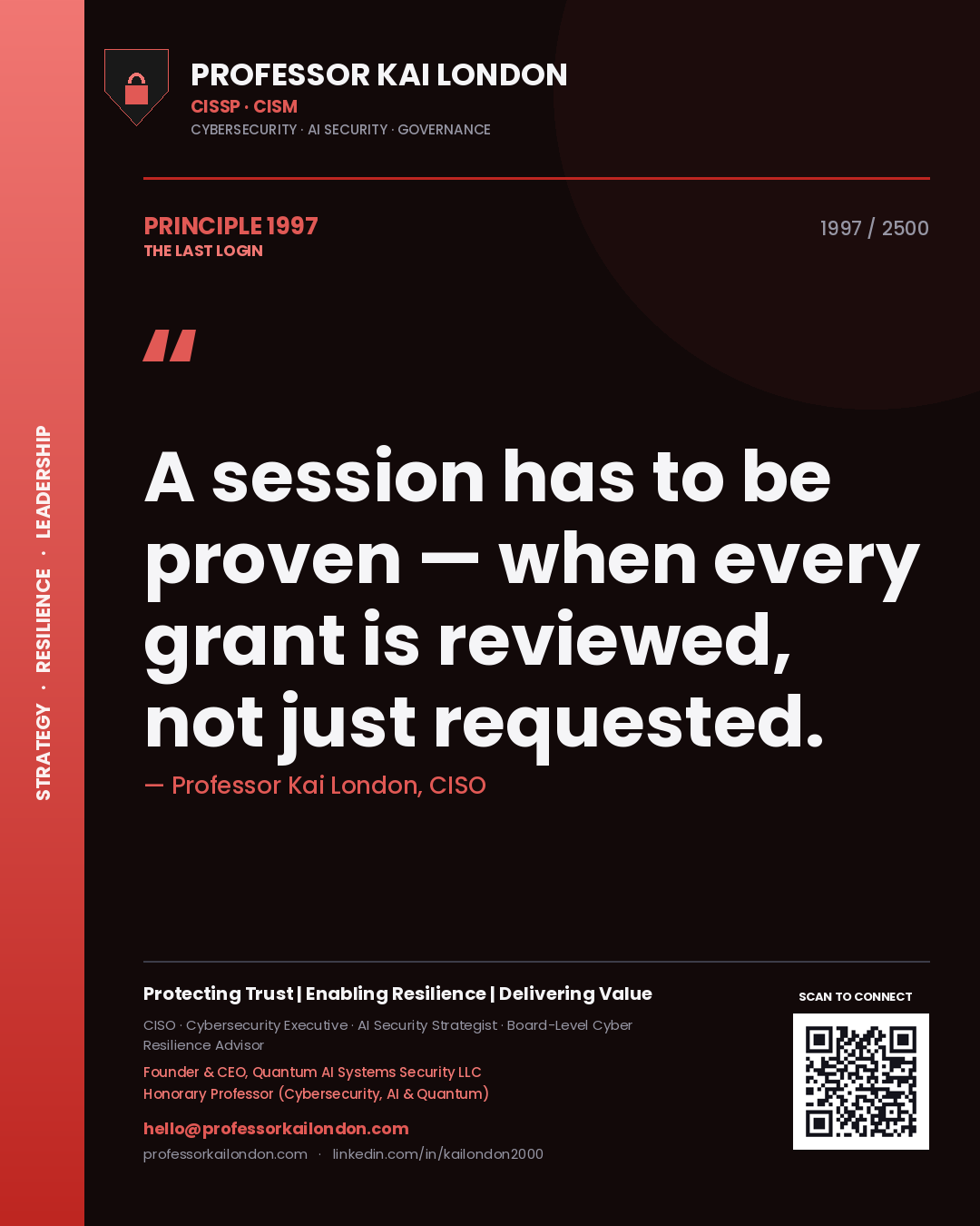 Professor Kai London principle 1997: A session has to be proven — when every grant is reviewed, not just requested.