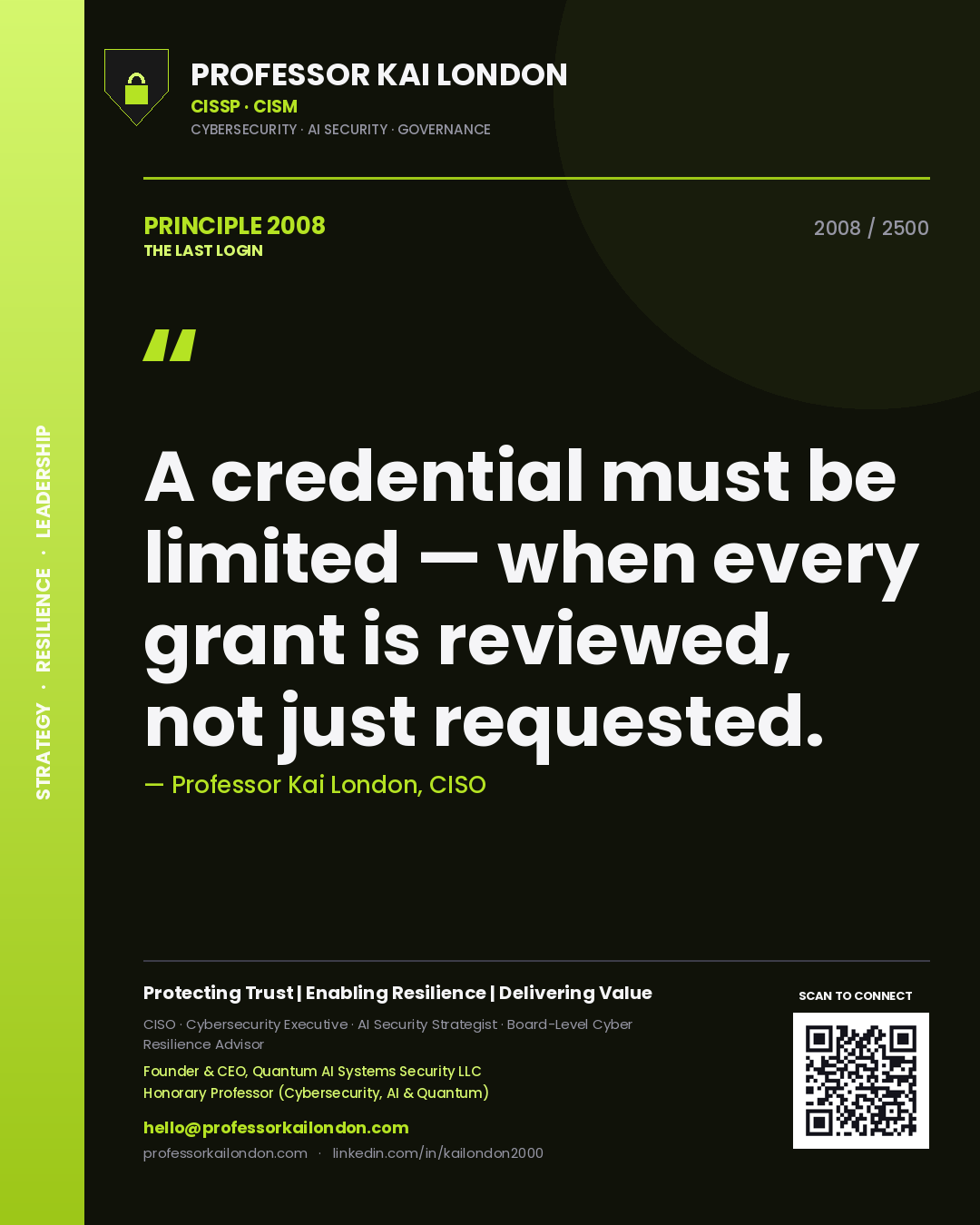 Professor Kai London principle 2008: A credential must be limited — when every grant is reviewed, not just requested.