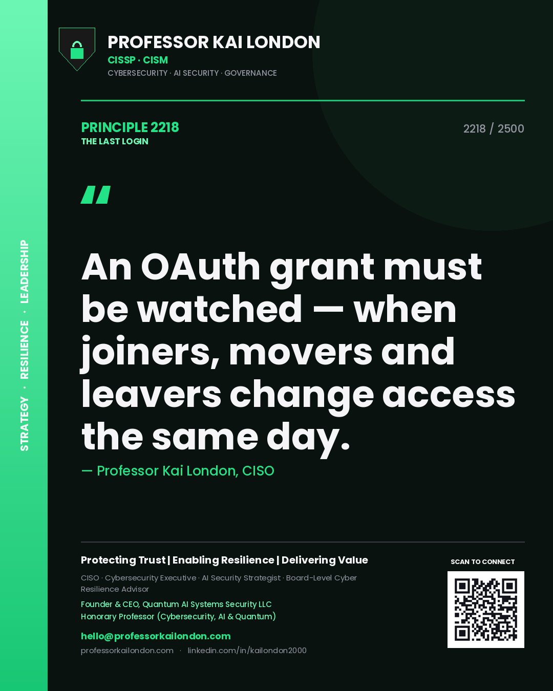 Professor Kai London principle 2218: An OAuth grant must be watched — when joiners, movers and leavers change access the same day.