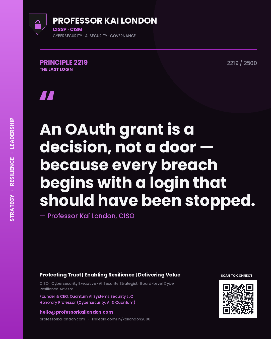 Professor Kai London principle 2219: An OAuth grant is a decision, not a door — because every breach begins with a login that should have been stopped.