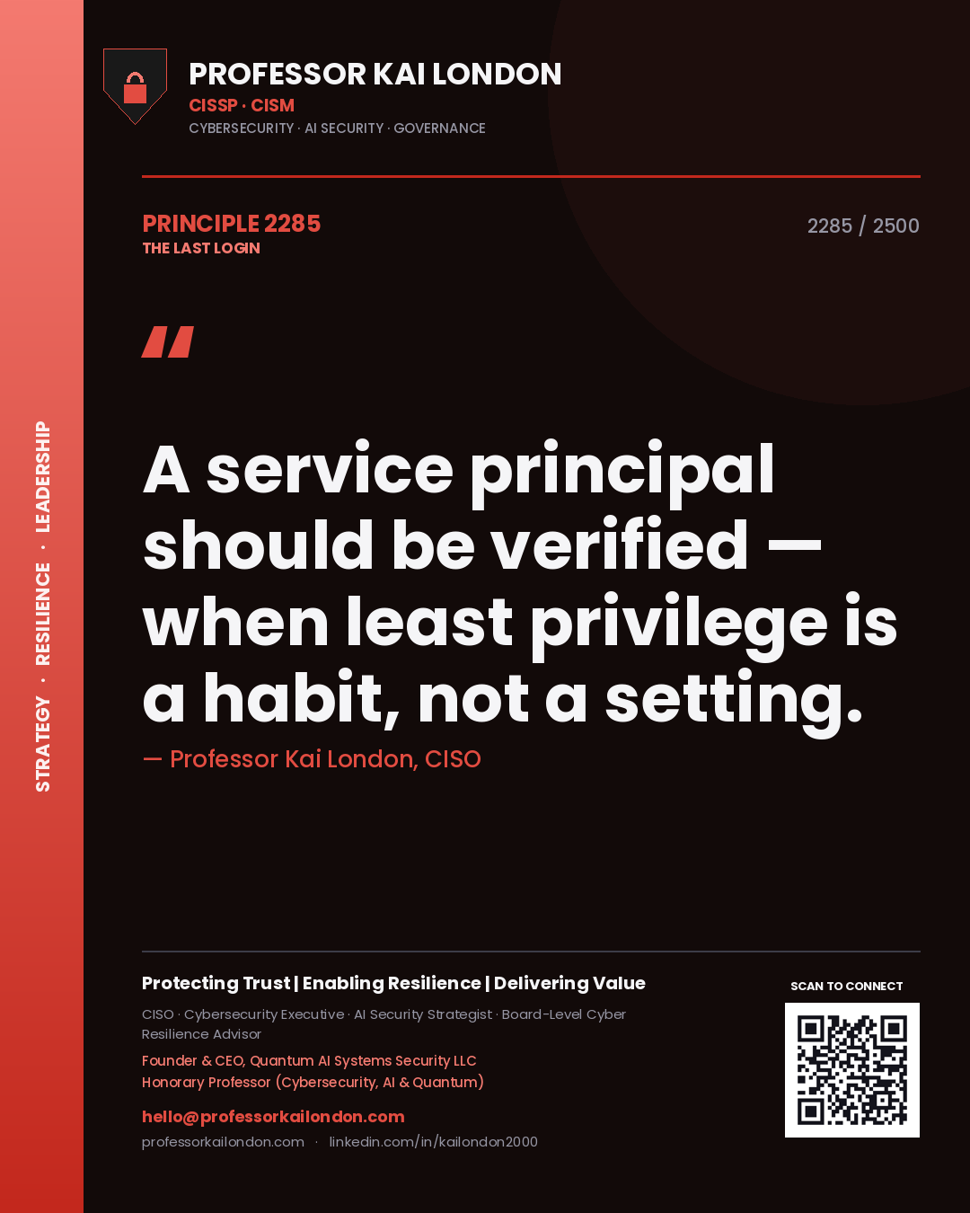 Professor Kai London principle 2285: A service principal should be verified — when least privilege is a habit, not a setting.