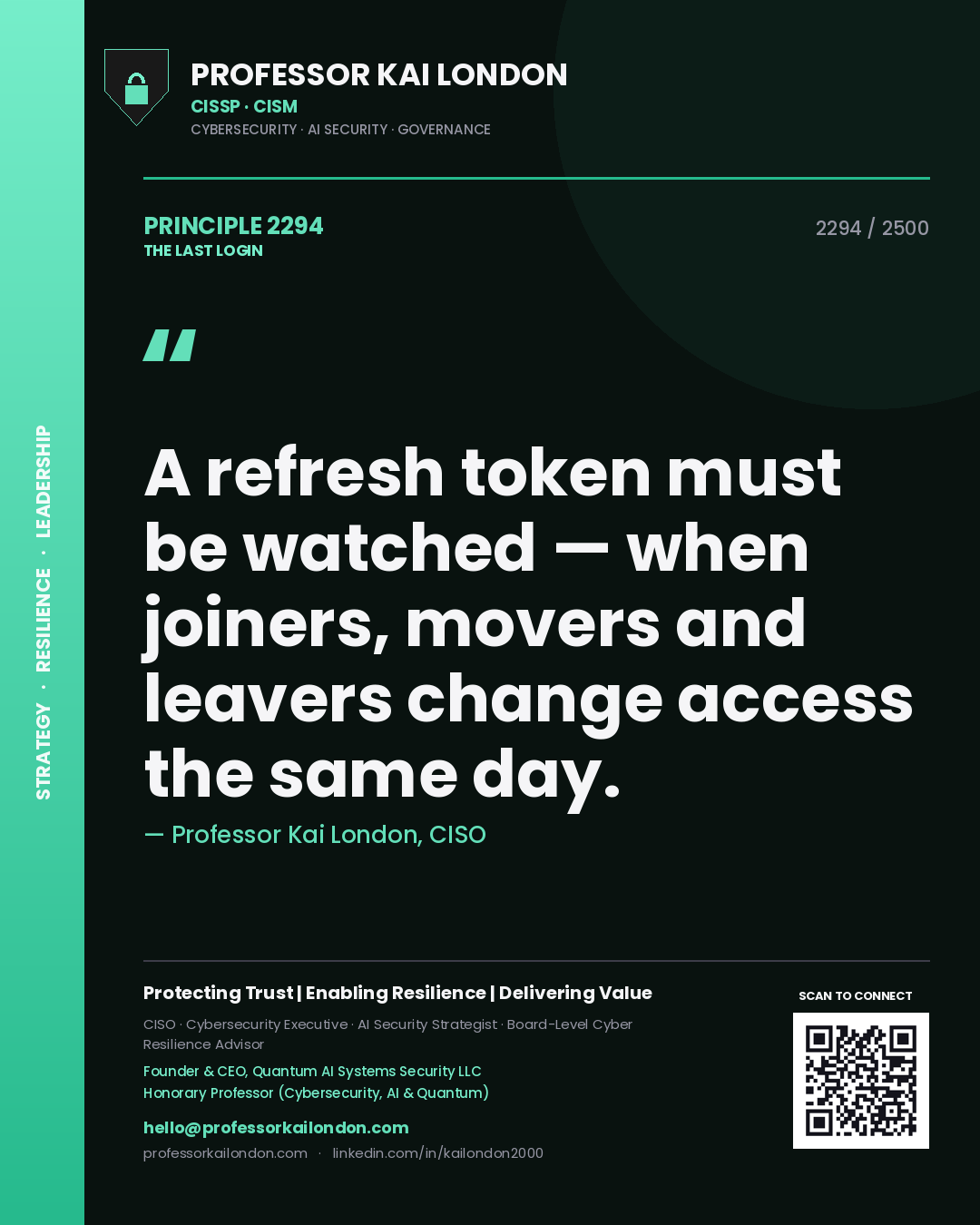 Professor Kai London principle 2294: A refresh token must be watched — when joiners, movers and leavers change access the same day.