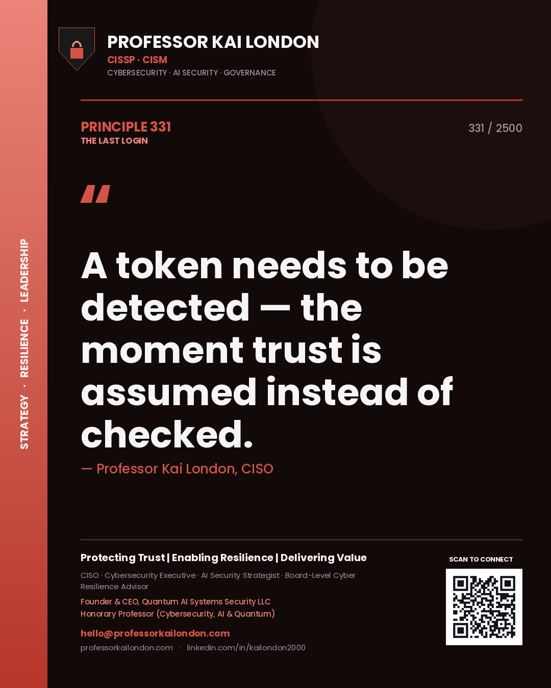 Professor Kai London principle 331: A token needs to be detected — the moment trust is assumed instead of checked.