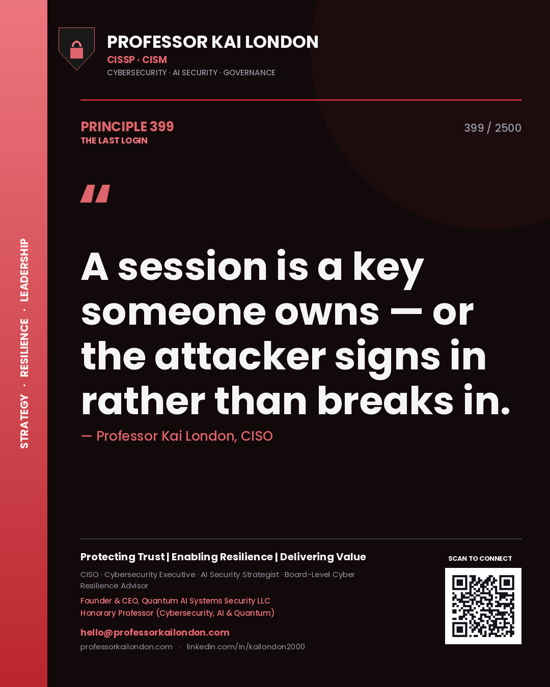 Professor Kai London principle 399: A session is a key someone owns — or the attacker signs in rather than breaks in.