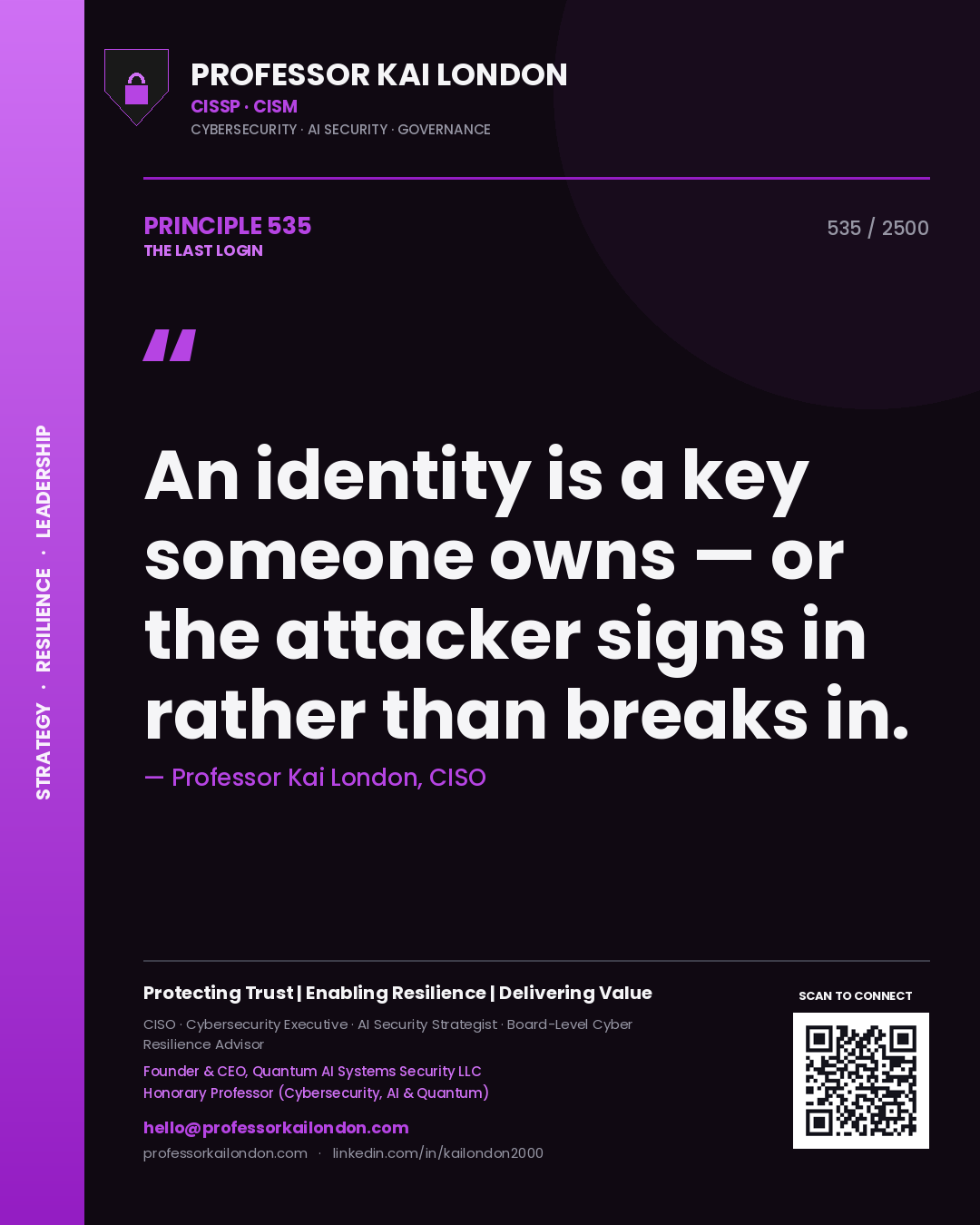 Professor Kai London principle 535: An identity is a key someone owns — or the attacker signs in rather than breaks in.