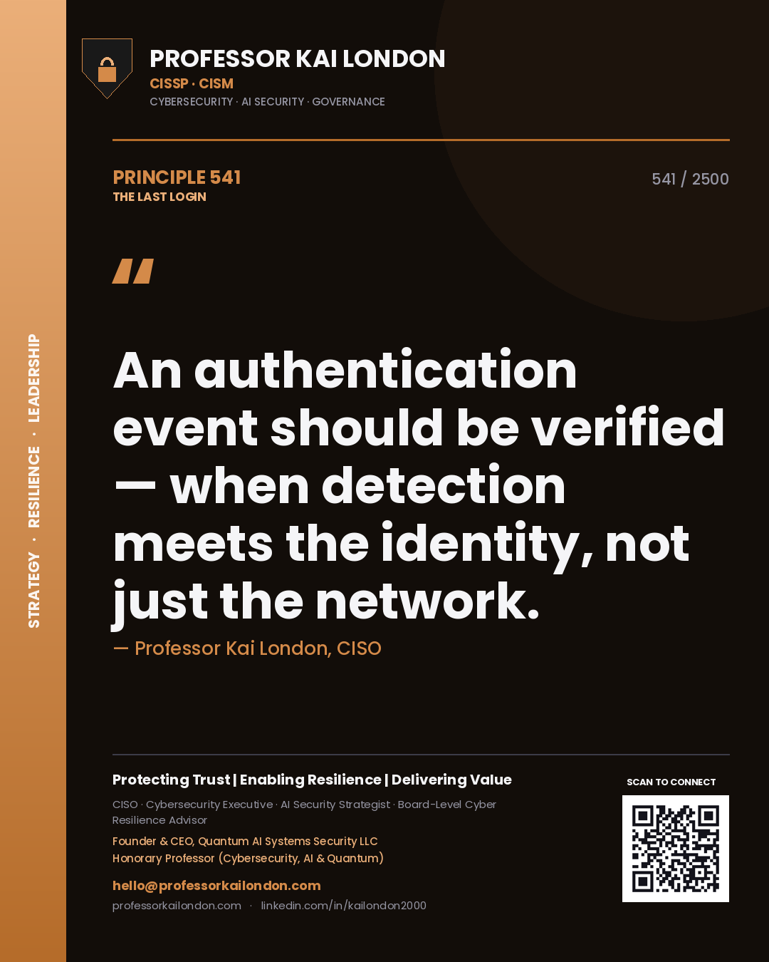 Professor Kai London principle 541: An authentication event should be verified — when detection meets the identity, not just the network.