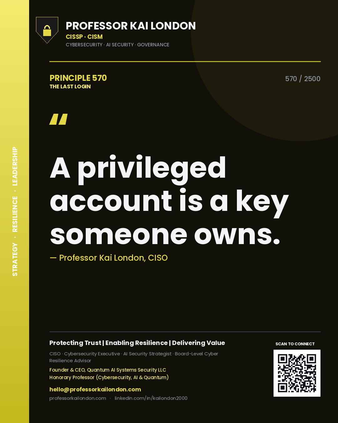 Professor Kai London principle 570: A privileged account is a key someone owns.