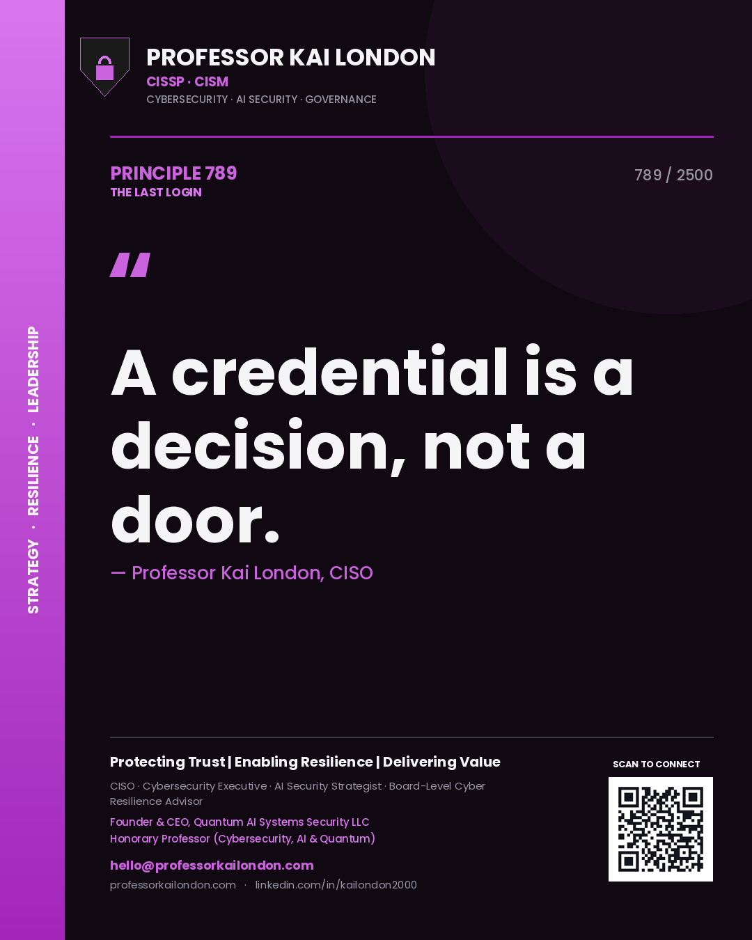 Professor Kai London principle 789: A credential is a decision, not a door.