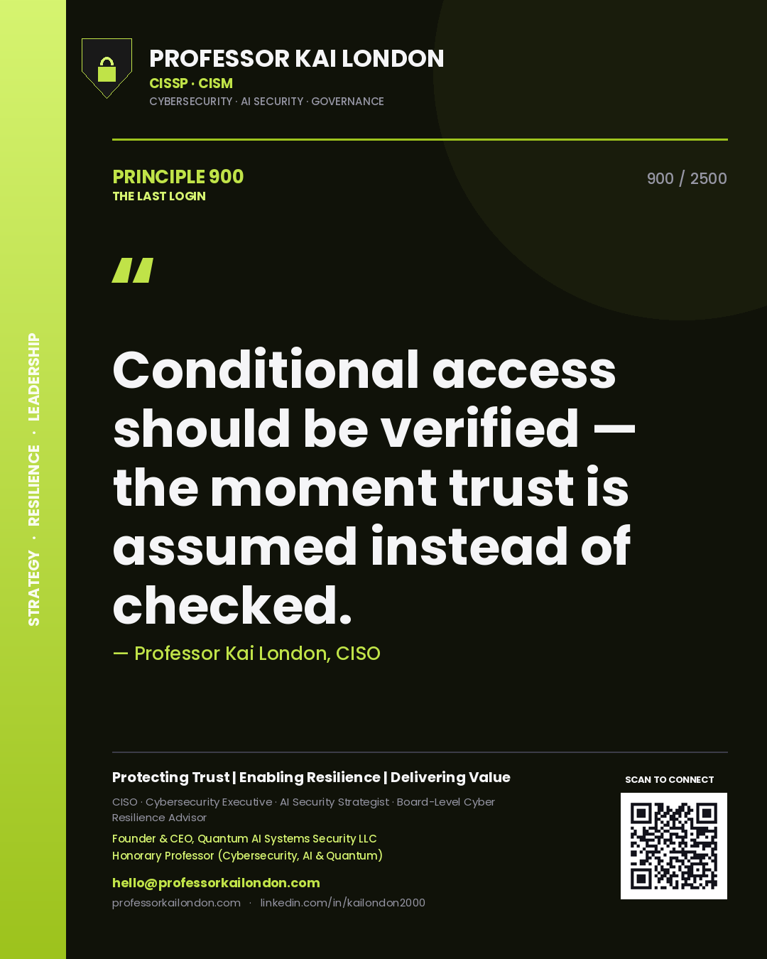 Professor Kai London principle 900: Conditional access should be verified — the moment trust is assumed instead of checked.