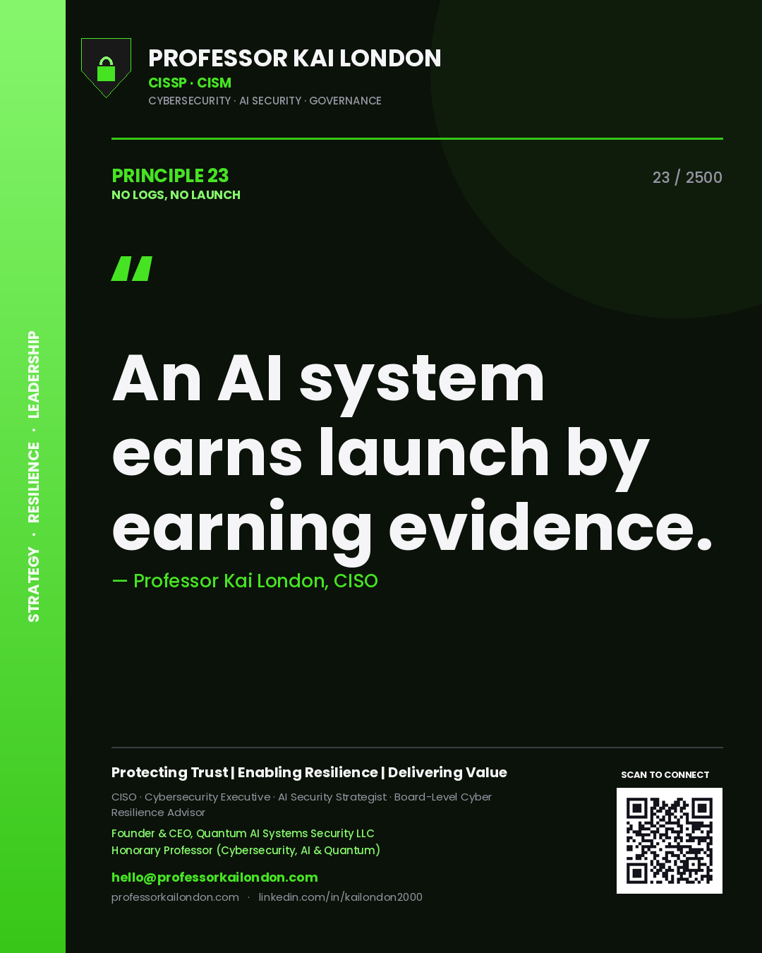 Quote card by Professor Kai London reading 'An AI system earns launch by earning evidence.'. From the book No Logs, No Launch.